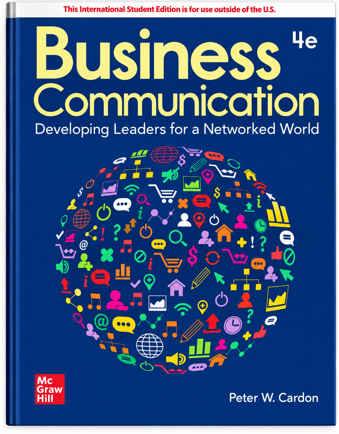 Business Communication Developing Leaders for a Networked World 4th Edition by Peter W. Cardon textbook cover.